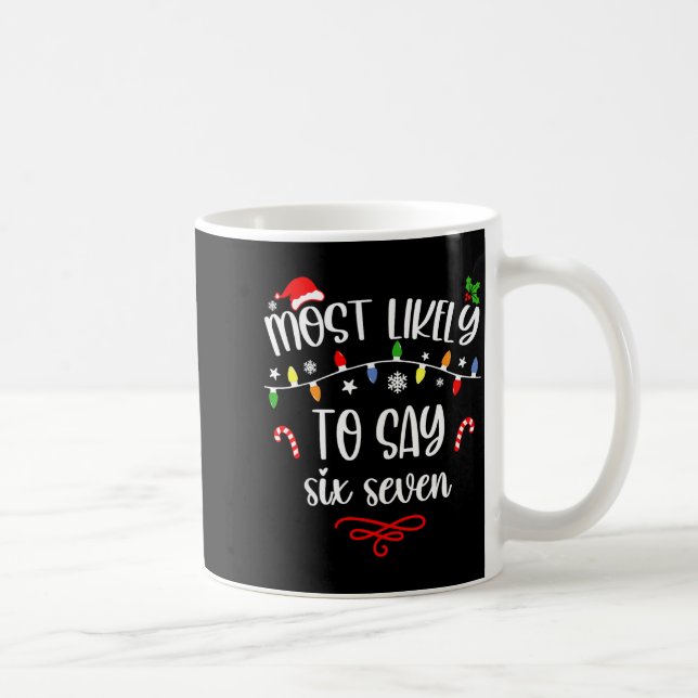 Caneca De Café Engraçado Mais Provável De Dizer Seis Sete 67 Meme (Direita)