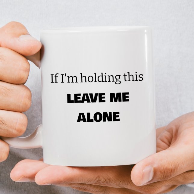 Caneca De Café Engraçado Me Deixar Sozinha, Café Mug (Criador carregado)