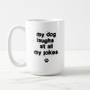 Caneca De Café Engraçado Meu Cachorro Ri De Todos Os Meus Piadas
