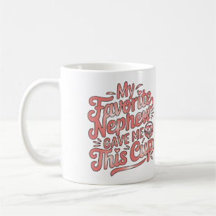 Caneca De Café Engraçado Meu Sobrinho Favorito Me Dar Esta Taça P