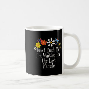 Caneca De Café Engraçado não me chutar. Estou esperando pela últi