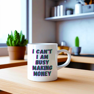 Caneca De Café Engraçado Não Posso Estou Ocupado Fazendo Dinheiro