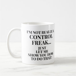 Caneca De Café Engraçado Não sou um maníaco por controle Deixe-me