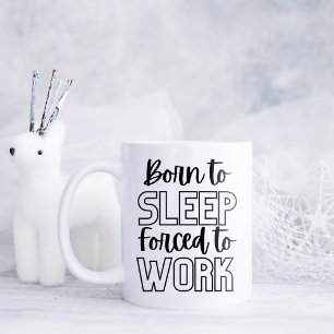 Caneca De Café Engraçado Nascido para Dormir