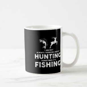 Caneca De Café Engraçado Nem Sempre Pensando Em Caça Às Vezes