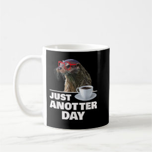 Caneca De Café Engraçado Otter Só Não Há Dia, Otters Sobre A Cota