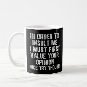 Caneca De Café Engraçado, Para Me Insultar Piada Sarcast