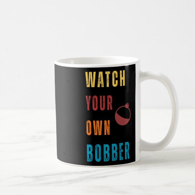 Caneca De Café Engraçado Pescar Cuidado Com O Seu Bobber Meme (Direita)