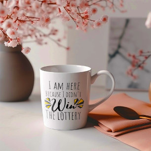 Caneca De Café Engraçado que estou aqui porque não ganhei na lote