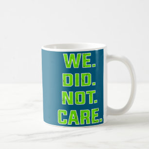 Caneca De Café Engraçado que não nos importamos citação negrito a