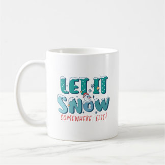 Caneca De Café Engraçado, Que Neve Em Outro Lugar Inverno