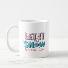 Caneca De Café Engraçado Que Neve Em Outro Lugar Rosa Inverno