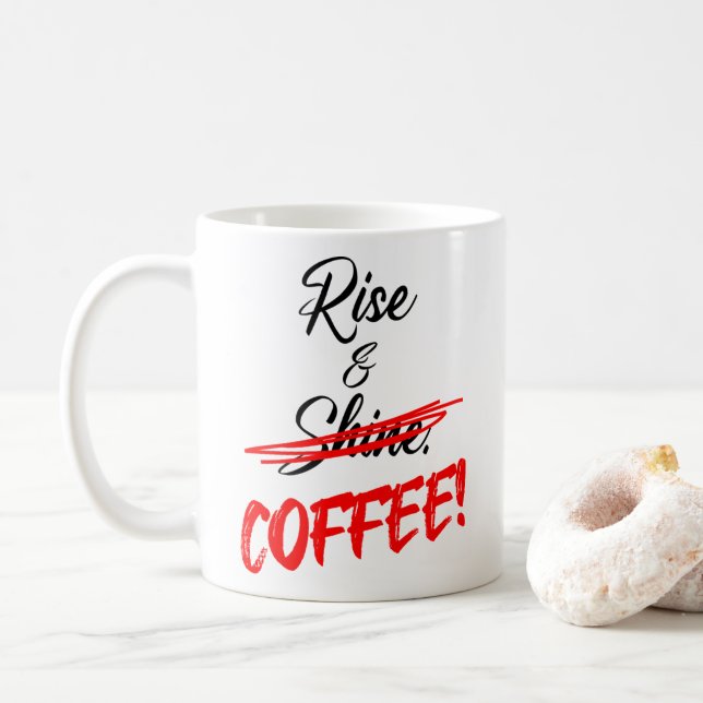 Caneca De Café Engraçado Rise & Shine - COFFEE! no Marker Vermelh (Com Donut)