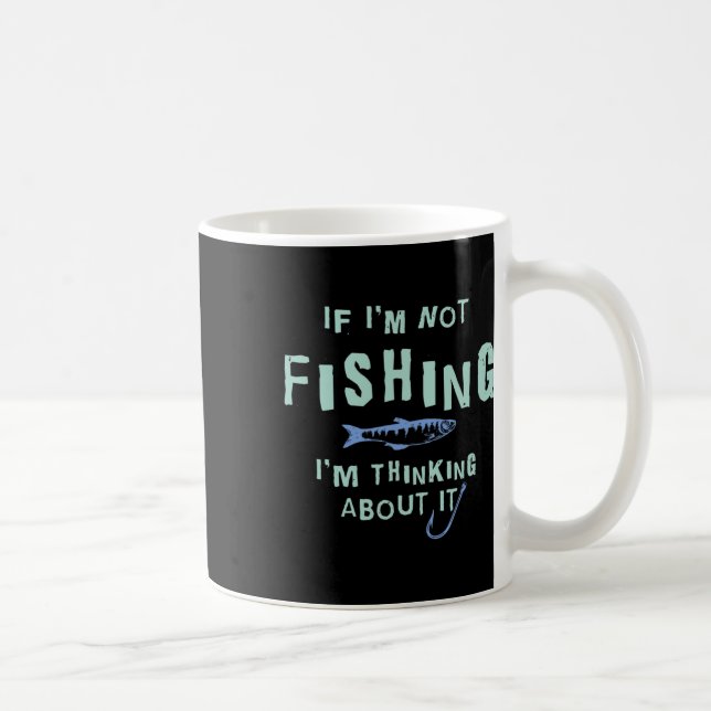 Caneca De Café Engraçado, se não estou pescando, estou pensando s (Direita)