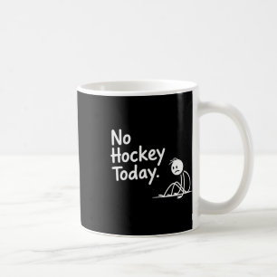 Caneca De Café Engraçado Sem Hóquei Hoje Para Homens Mulheres E C