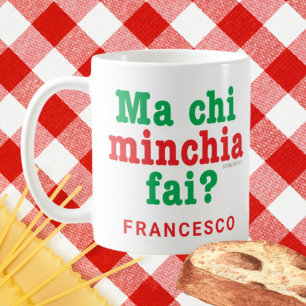 Caneca De Café Engraçado Siciliano Dizendo Mães Chi Minchia Fai?