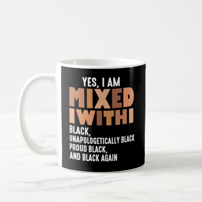 Caneca De Café Engraçado Sim, Eu Sou Misturado Com O Mês Da Histó (Esquerda)