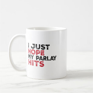 Caneca De Café Engraçado, só espero que meu parlay seja certeiro 
