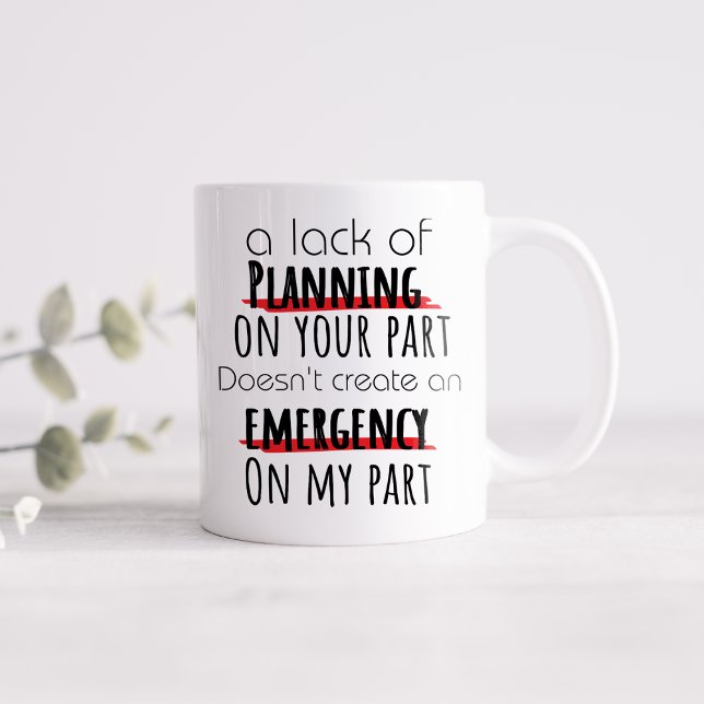 Caneca De Café Engraçado Uma Falta De Planejamento  (Criador carregado)