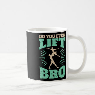 Caneca De Café Engraçado Você Levanta Bro De Dançarina Legal De B
