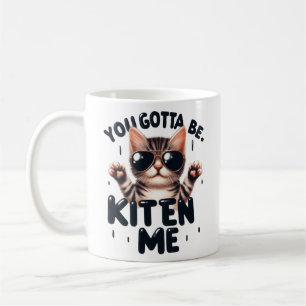 Caneca De Café Engraçado Você Ter Que Ser Gatinho Na Camisa De Tr