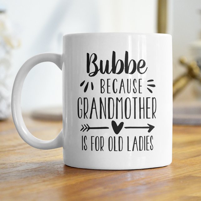 Caneca De Café Engraçado Vovó Bubbe É Para As Velhas Meninas (Criador carregado)