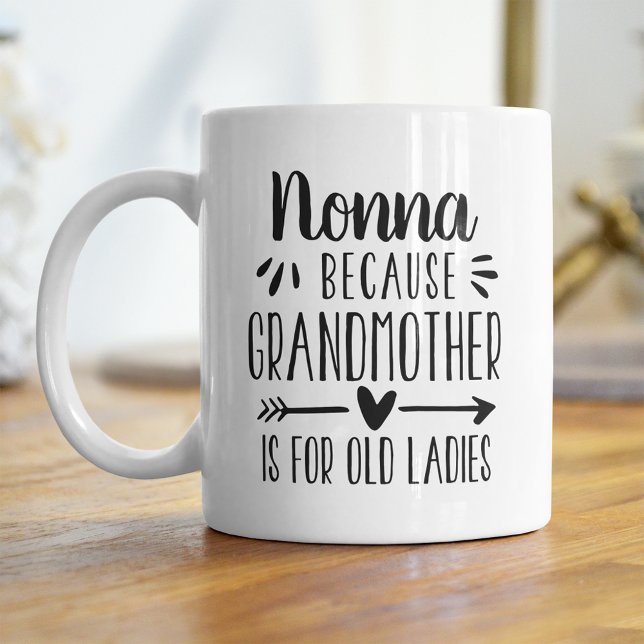 Caneca De Café Engraçado Vovó Nona É Para As Velhas Meninas. (Criador carregado)