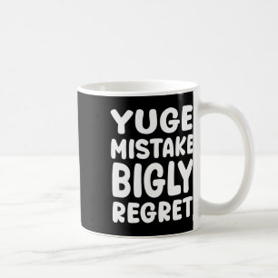Caneca De Café Enorme Erro Grande Arrependimento - Anti-trump