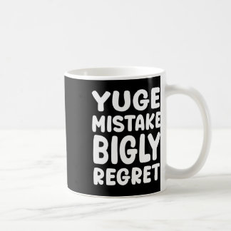 Caneca De Café Enorme Erro Grande Arrependimento - Anti-trump