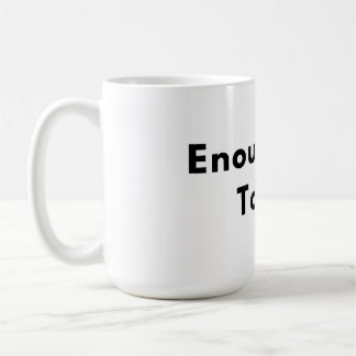 Caneca De Café Enough for Today Minimal Typography Mug
