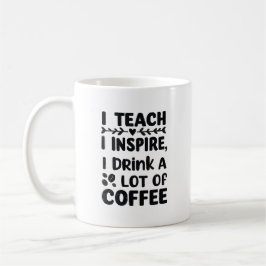 Caneca De Café "Ensine. Inspire. Café." – Citação Elegante de Pro