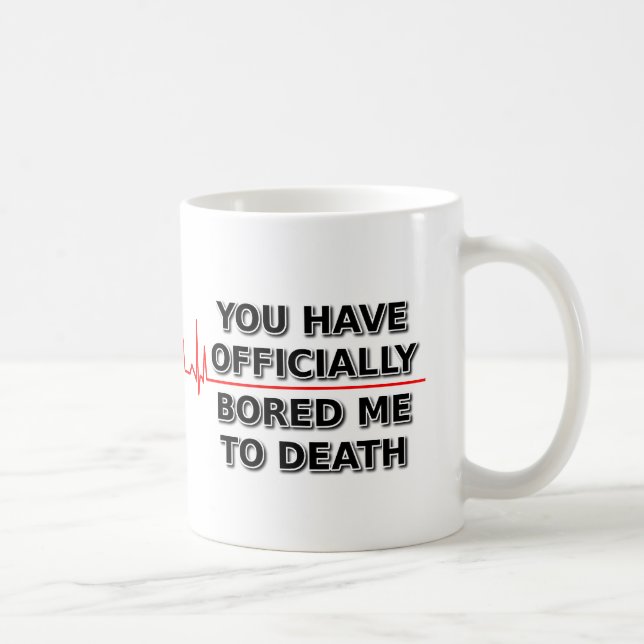 Caneca De Café Entediou-Me A Morte De Humor Engraçado. (Direita)