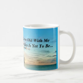 Caneca De Café Envelheça Comigo -