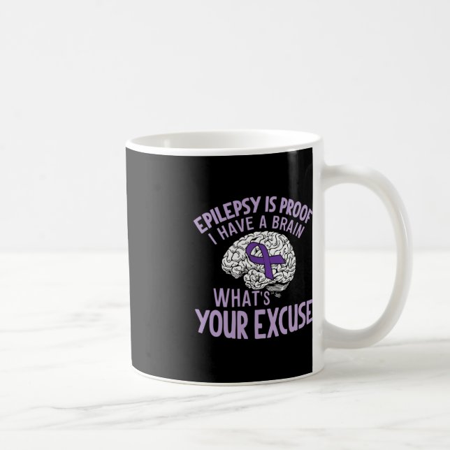 Caneca De Café Epilepsia é prova de que eu tenho um cérebro O que (Direita)