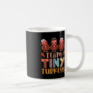 Caneca De Café Equipe Tiny Turkeys Enfermeira Turquia Ação de Gra