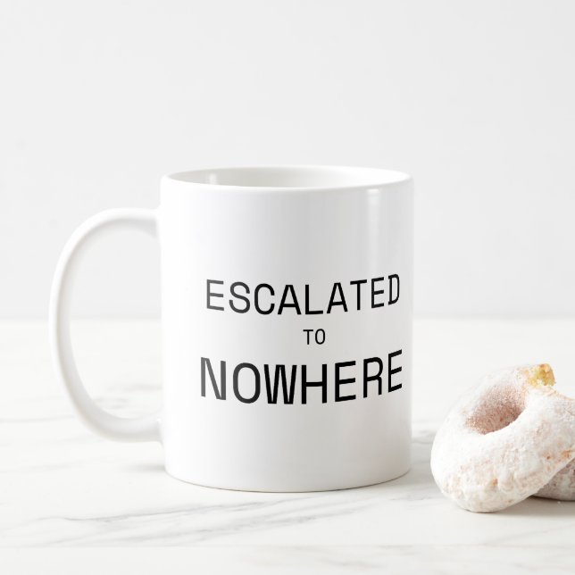 Caneca De Café Escalated to Nowhere Sarcastic Office Typography  (Com Donut)