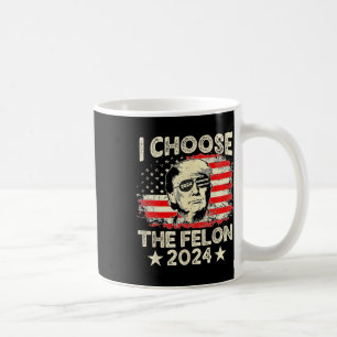 Caneca De Café Escolha O Felon 2024 Republicano Funny Pro Trump J