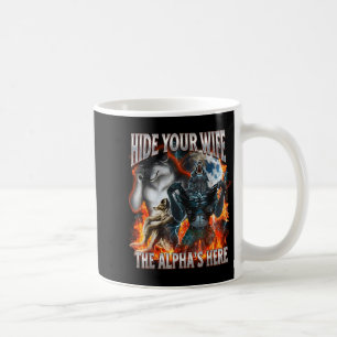 Caneca De Café Esconda Sua Esposa O Alfa Está Aqui Divertido Lobi