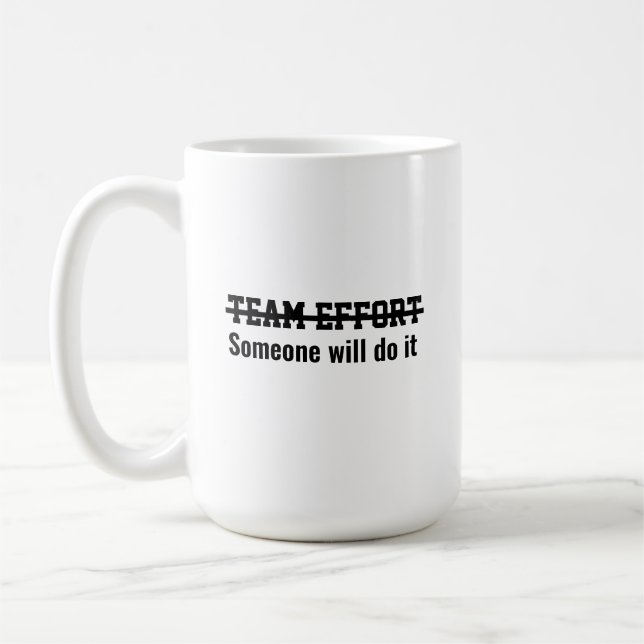 Caneca De Café Esforço de equipe Alguém vai fazer (Esquerda)