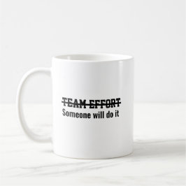 Caneca De Café Esforço de equipe Alguém vai fazer
