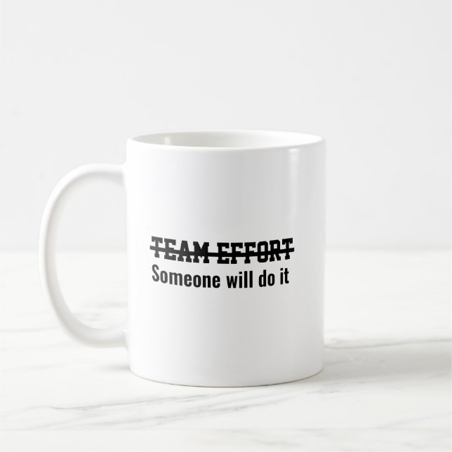 Caneca De Café Esforço de equipe Alguém vai fazer (Esquerda)