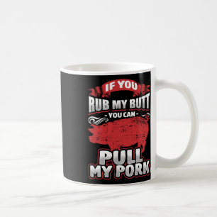 Caneca De Café Esfregue Meu Traseiro Puxe Meu Porco Bbq Amantes d