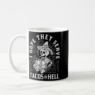 Caneca De Café Esperança Masculina Servir Tacos No Inferno Dia Da