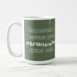 Caneca De Café Esperanto estas por stranguloj (kiel mi).