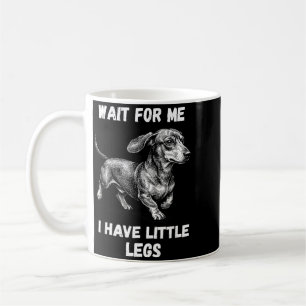 Caneca De Café Espere Por Ter Pernas Pequenas Crianças Dachshund 