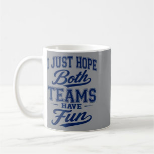 Caneca De Café Espero que as duas equipes tenham diversão Esporte