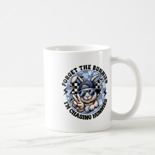 Caneca De Café Esqueça os coelhinhos Estou perseguindo Hunnies Co