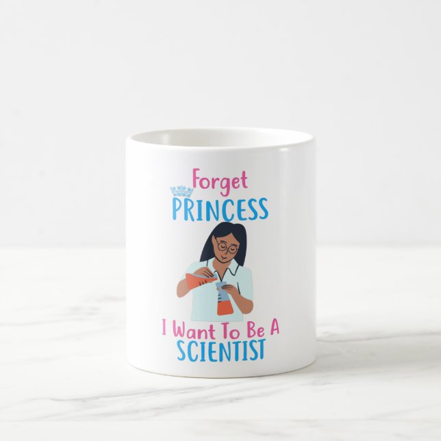 Caneca De Café Esqueça Princesa Que Quero Ser Cientista (Centro)