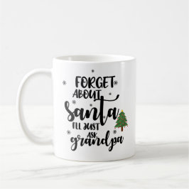 Caneca De Café Esqueça sobre Papais noeis. Vou Perguntar Engraçad