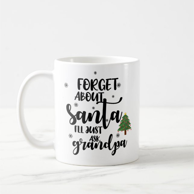 Caneca De Café Esqueça sobre Papais noeis. Vou Perguntar Engraçad (Esquerda)